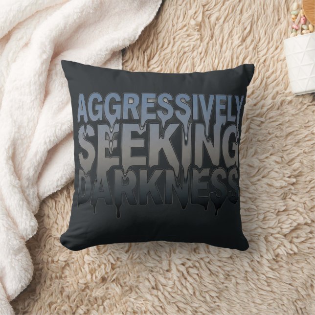 Aggressively Seeking Darkness – Bold Text Design Cushion (Blanket)
