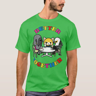 Aggretsuko Best Friends Better Together Squad Frie T-Shirt