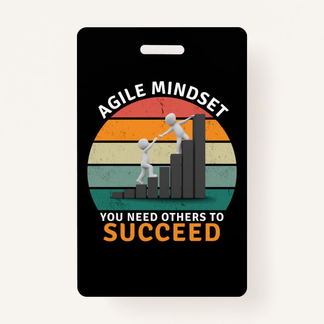 Agile mindset You Need Others To Succeed, Teamwork ID Badge (Front)