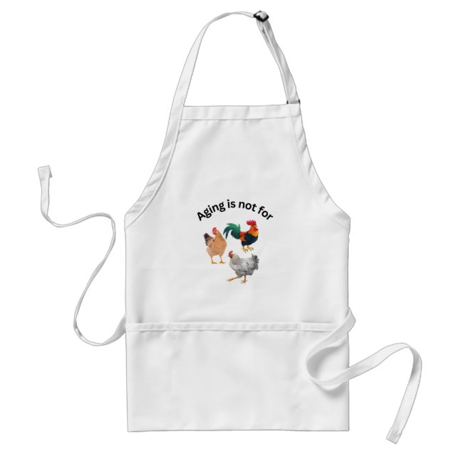 Aging is Not For Chickens.  Standard Apron (Front)
