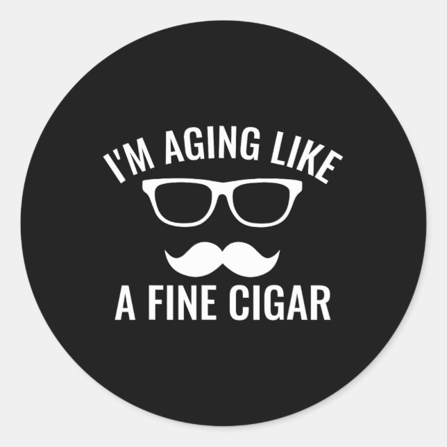 Aging Like A Fine Cigar Fathers Day Cigar Smoker P Classic Round Sticker (Front)