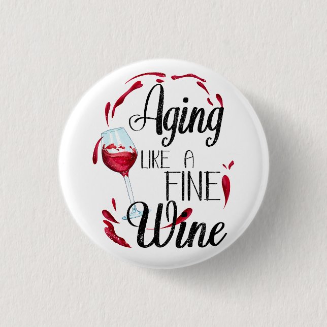 Aging Like a Fine Wine 3 Cm Round Badge (Front)