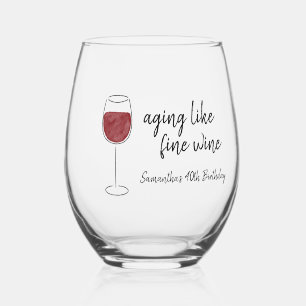 Aging Like Fine Wine Red Wine Birthday Stemless Wine Glass