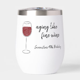 Aging Like Fine Wine Red Wine Glass Birthday
