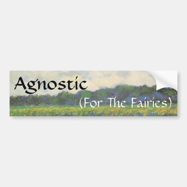 Agnostic, (For The Fairies) Bumper Sticker (Front)