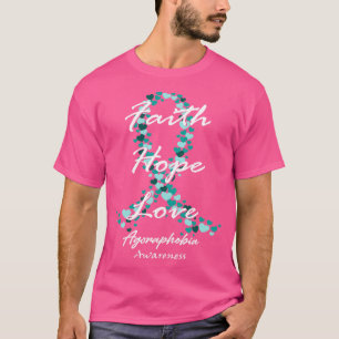 Agoraphobia Awareness Faith Hope Love Hope For A C T-Shirt