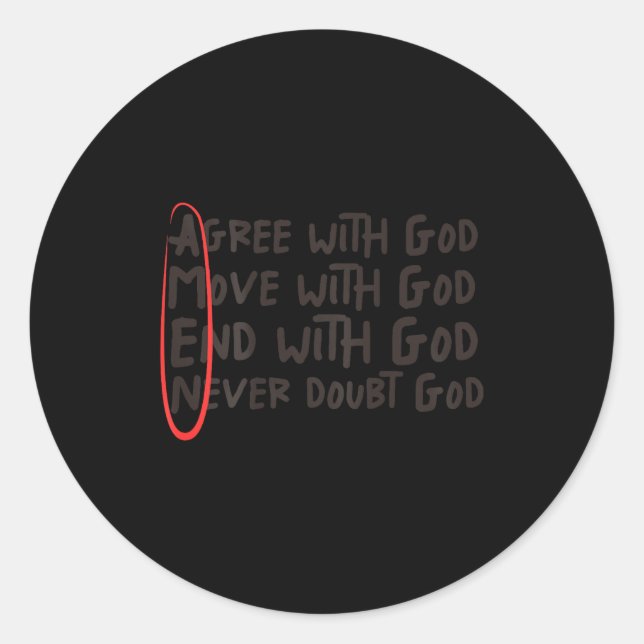 Agree With God Move With God End With God Never Do Classic Round Sticker (Front)