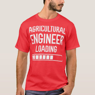 Agricultural Engineer Loading T-Shirt