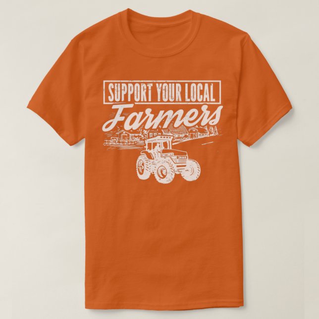Agriculture Local Farming Support Local Farmer  T-Shirt (Design Front)