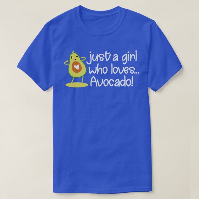 Aguacate Fruit Lover Just A Girl Who Loves Avocado T-Shirt (Design Front)
