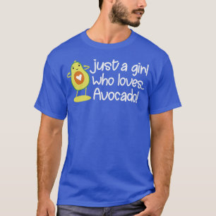 Aguacate Fruit Lover Just A Girl Who Loves Avocado T-Shirt
