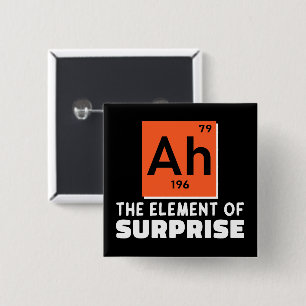 Ah Element Of Surprise Chemistry Funny Student  15 Cm Square Badge
