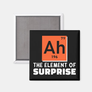 Ah Element Of Surprise Chemistry Funny Student  Magnet