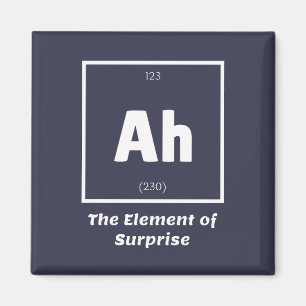 Ah Element of Surprise Chemistry Science Funny Magnet