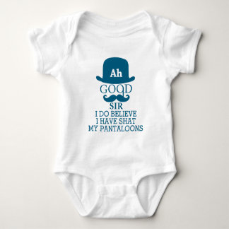 Ah Good Sir I Do Believe I Have Shat My Pantaloons Baby Bodysuit