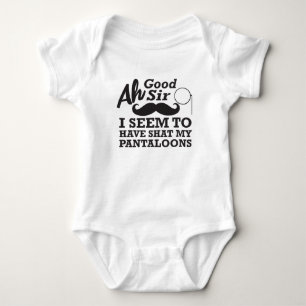 Ah Good Sir I Seem to Have Shat my Pantaloons Baby Bodysuit
