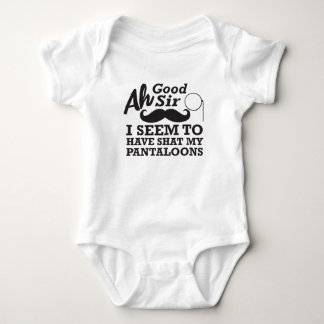 Ah Good Sir I Seem to Have Shat my Pantaloons Baby Bodysuit