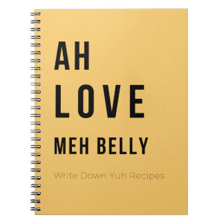 Ah Love Meh Belly – Caribbean Recipe Notebook
