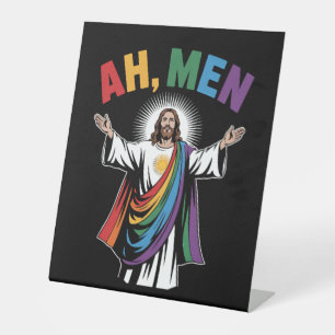 Ah Men Funny Jesus LGBTQ Gay Pride Rainbow Pedestal Sign
