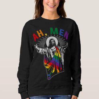 Ah Men Funny LGBT Gay Pride Jesus Rainbow Flag Chr Sweatshirt