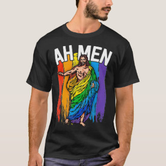 Ah Men Gay Jesus  Funny LGBTQ s Gifts Rainbow  T-Shirt