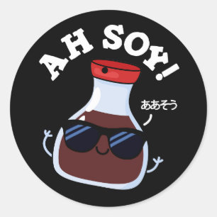 Ah Soy Funny Soy Sauce Pun Dark BG Classic Round Sticker