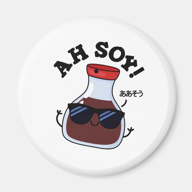 Ah Soy Funny Soy Sauce Pun  Magnet (Front)