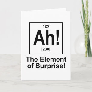 Ah! The Element of Surprise. Card