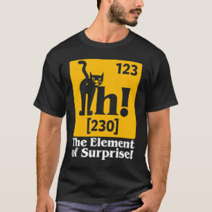 Ah The Element of Surprise Chemistry Science Cat T-Shirt