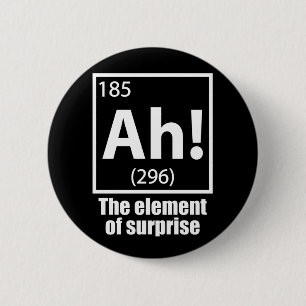 Ah! The Element of Surprise Funny Chemistry Joke 6 Cm Round Badge