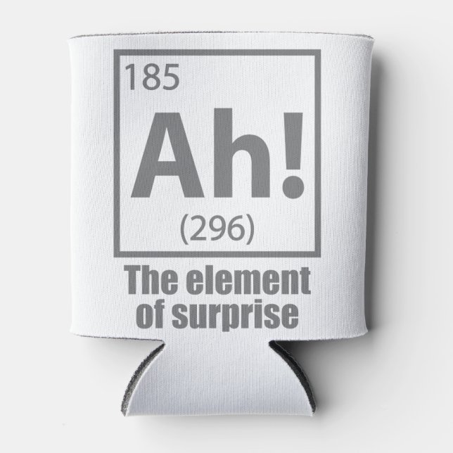 Ah! The Element of Surprise Funny Chemistry Joke Can Cooler (Front)