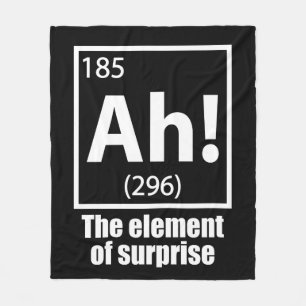 Ah! The Element of Surprise Funny Chemistry Joke Fleece Blanket