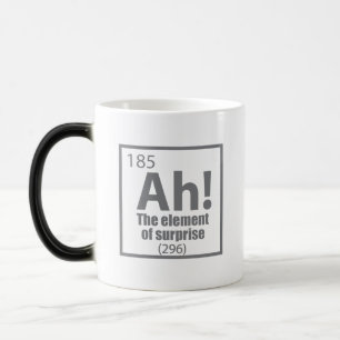 Ah! The Element of Surprise Funny Chemistry Joke Magic Mug