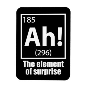 Ah! The Element of Surprise Funny Chemistry Joke Magnet