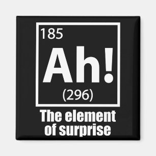 Ah! The Element of Surprise Funny Chemistry Joke Magnet