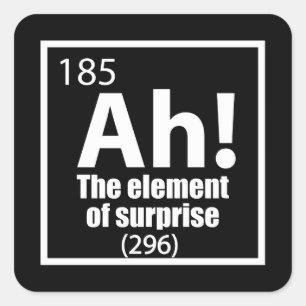 Ah! The Element of Surprise Funny Chemistry Joke Square Sticker