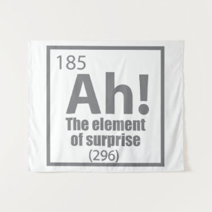 Ah! The Element of Surprise Funny Chemistry Joke Tapestry
