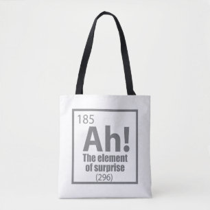 Ah! The Element of Surprise Funny Chemistry Joke Tote Bag