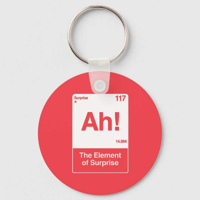 Ah The Element Of Surprise - Funny Chemistry  Key Ring (Front)