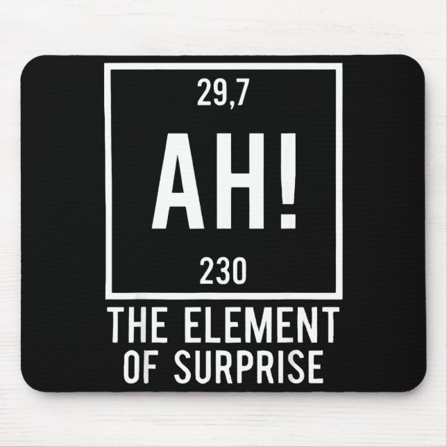 Ah the element of surprise funny chemistry pun mouse mat (Front)