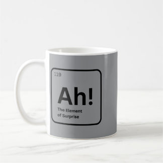 Ah The Element Of Surprise Funny Chemistry Science Coffee Mug