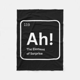 Ah The Element Of Surprise Funny Chemistry Science Fleece Blanket