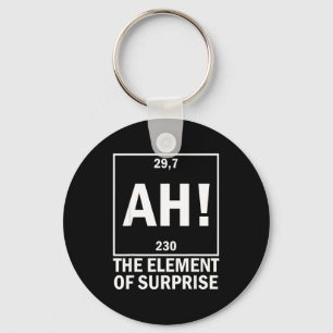 Ah the element of surprise funny chemistry science key ring