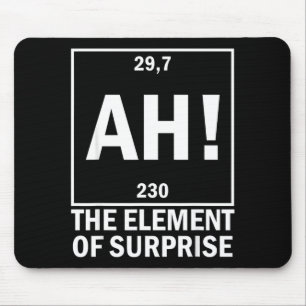 Ah the element of surprise funny chemistry science mouse mat
