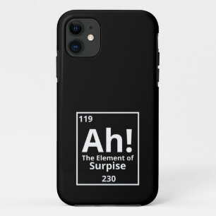 ah the element of surprise funny periodic table iPhone 11 case