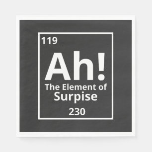 ah the element of surprise funny periodic table napkin