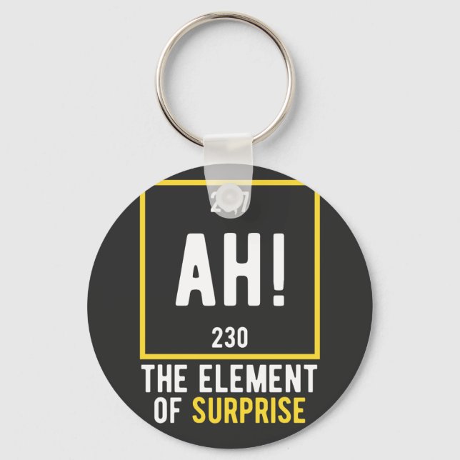 Ah The Element of Surprise Key Ring (Front)