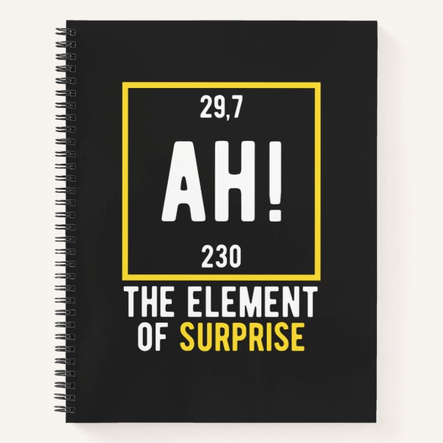 Ah The Element of Surprise Notebook (Front)