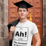 Ah! The Element of Surprise! T-Shirt<br><div class="desc">Ah! The element of surprise! tee from TeesForFun. A must have shirt for any chemistry fan</div>