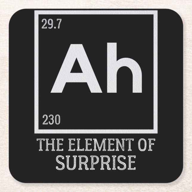 Ah the element of surprises square paper coaster (Front)